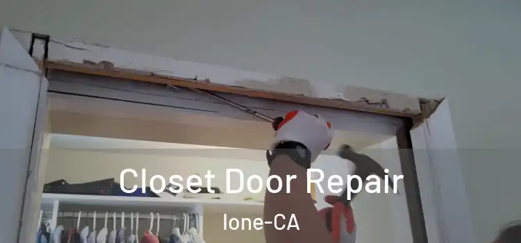  Closet Door Repair Ione-CA