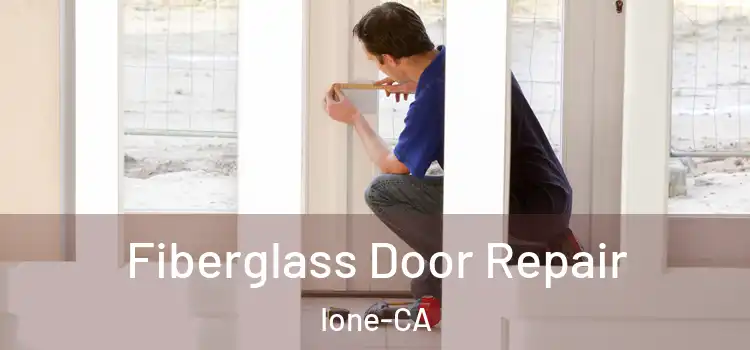  Fiberglass Door Repair Ione-CA