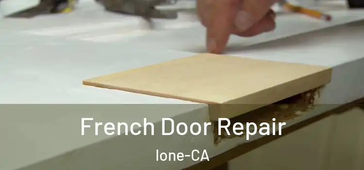  French Door Repair Ione-CA