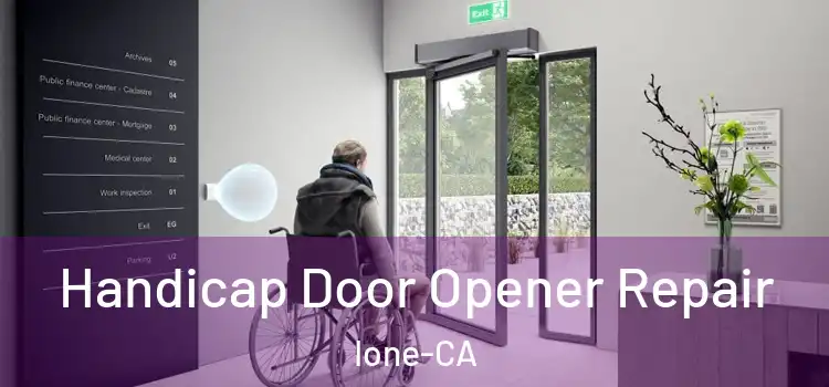  Handicap Door Opener Repair Ione-CA