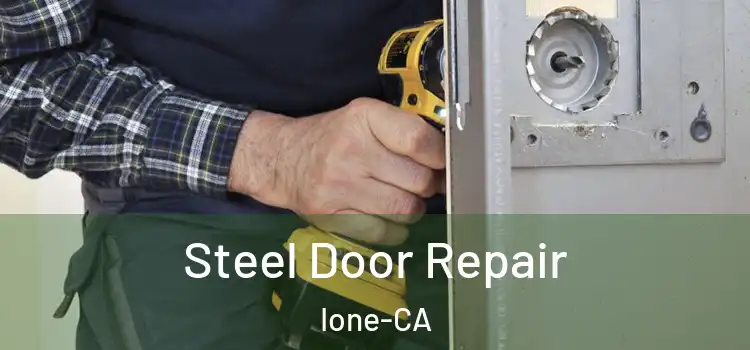  Steel Door Repair Ione-CA